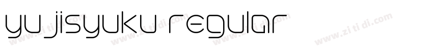 yujisyuku regular字体转换 yujisyuku regular字体转换